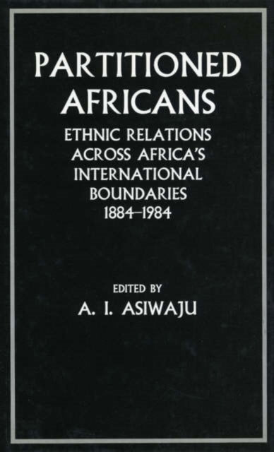 Book cover of: Partitioned Africans. By: A.I. Asiwaju