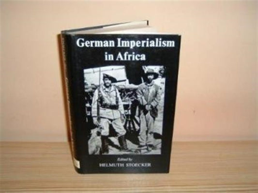 Book cover of: German Imperialism in Africa. By: Helmuth Stoecker