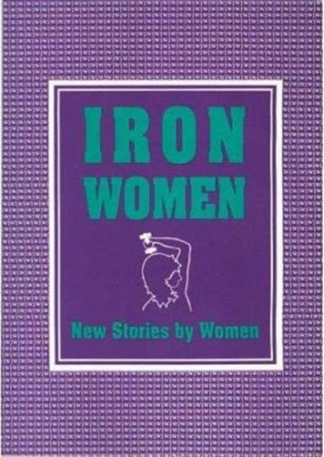 Book cover of: Iron Women. By: Peter Mortimer