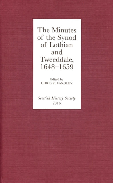 Book cover of: Minutes of the Synod of Lothian and Tweeddale, 1648-1659. By: Christopher R. Langley