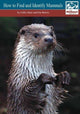 Book cover of: How to Find and Identify Mammals [Revised Edition]. By: Pat Morris Gillie Muir
