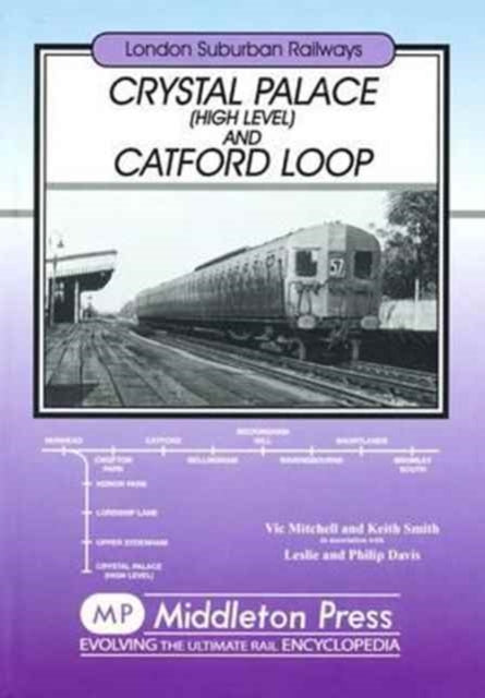 Book cover of: Crystal Palace & Catford Loop. By: Victor Mitchell