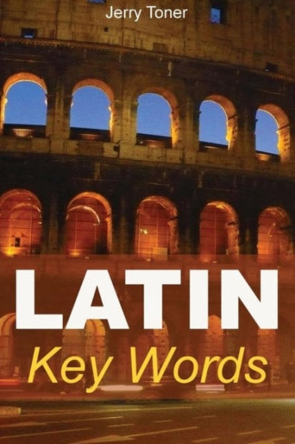 Book cover of: Latin Key Words. By: Jerry Toner