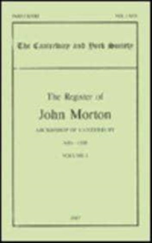 Register of John Morton, Archbishop of Canterbury 1486-1500: I