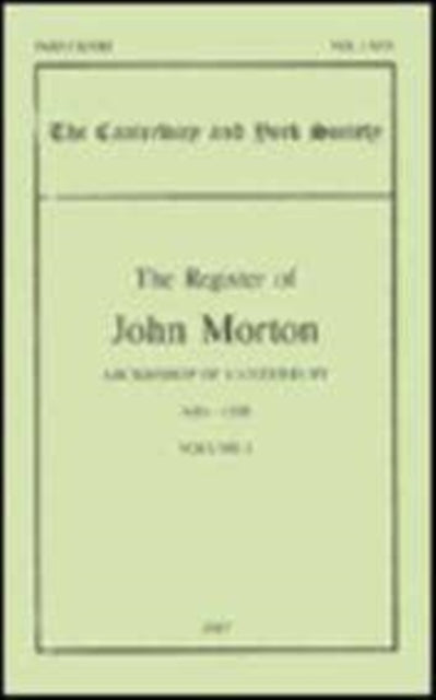 Book cover of: Register of John Morton, Archbishop of Canterbury 1486-1500: I. By: Christopher Harper-Bill