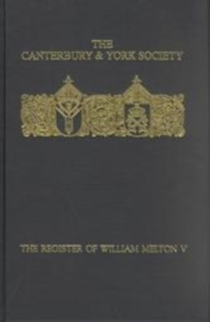 Book cover of: Register of William Melton, Archbishop of York, 1317-1340, V. By: T.C.B. Timmins