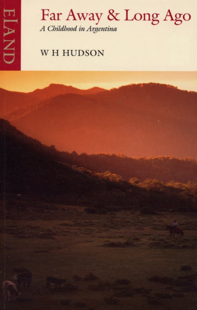 Book cover of: Far Away & Long Ago. By: W. H. Hudson