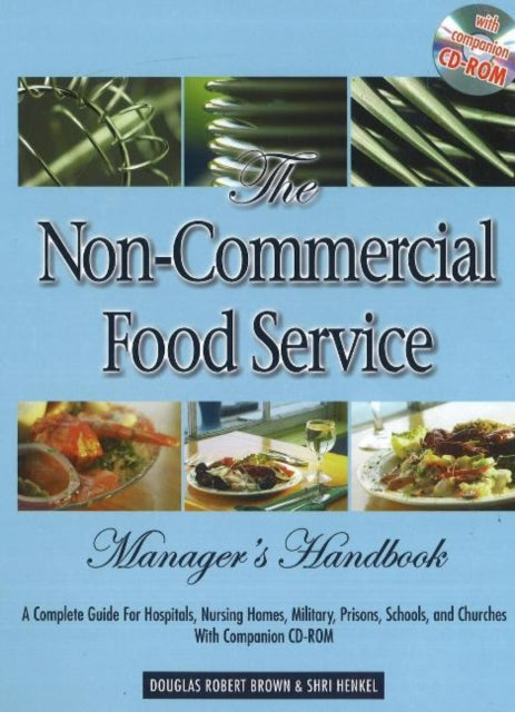 Book cover of: Non-Commercial Food Service Manager's Handbook. By: Douglas Robert Brown