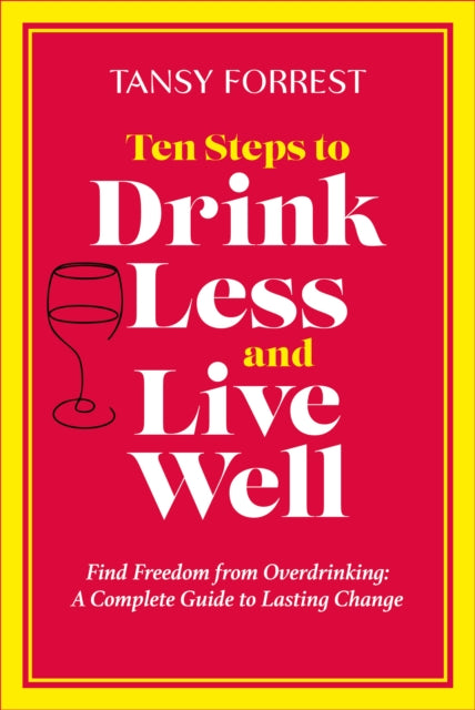 Book cover of: Ten Steps to Drink Less and Live Well