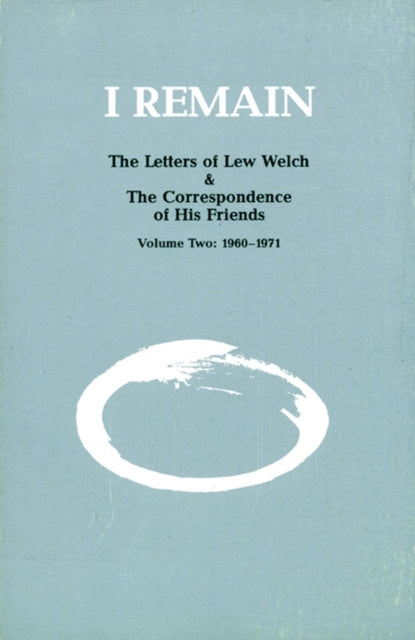 Book cover of: I Remain, Volume 2. By: Lew Welch