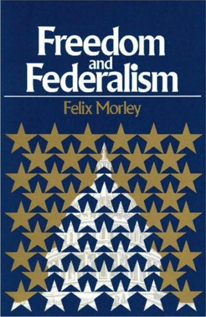 Book cover of: Freedom & Federalism