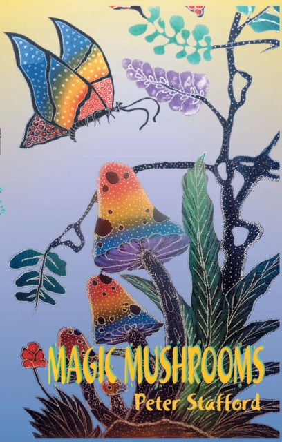 Book cover of: Magic Mushrooms. By: Peter Stafford