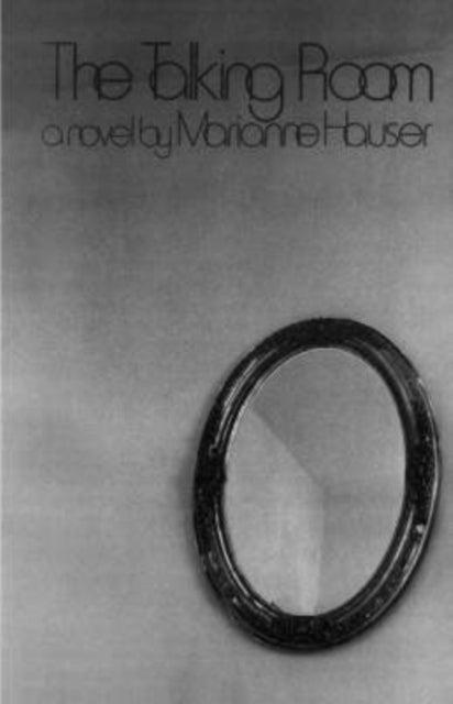 Book cover of: Talking Room. By: Marianne Hauser