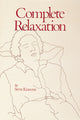 Book cover of: Complete Relaxation. By: Steve Kravette
