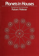 Book cover of: Planets in Houses. By: Robert Pelletier