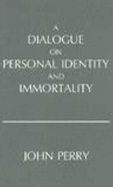 Book cover of: Dialogue on Personal Identity and Immortality. By: John R. Perry