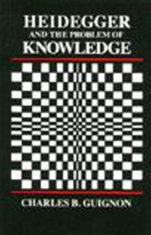 Heidegger and the Problem of Knowledge