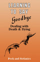 Book cover of: Learning To Say Goodbye. By: Rosalie Peck