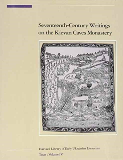 Book cover of: Seventeenth-Century Writings on the Kievan Caves Monastery. By: Paulina Lewin