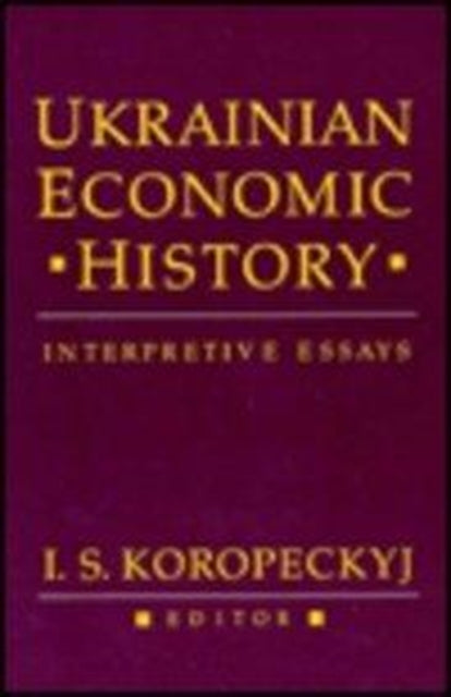 Book cover of: Ukrainian Economic History. By: I. S. Koropeckyj