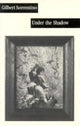 Book cover of: Under the Shadow. By: Gilbert Sorrentino