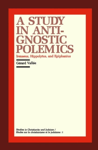 Book cover of: Study in Anti-Gnostic Polemics