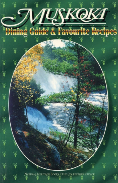 Book cover of: Muskoka Dining Guide and Favourite Recipes. By: Alice Pare