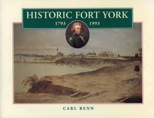Book cover of: Historic Fort York, 1793-1993
