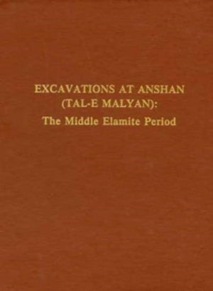 Excavations at Anshan (Tal–e Malyan) – The Middle Elamite Period