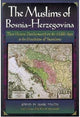 Book cover of: Muslims of Bosnia-Herzegovina. By: Roy Parviz Mottahedeh
