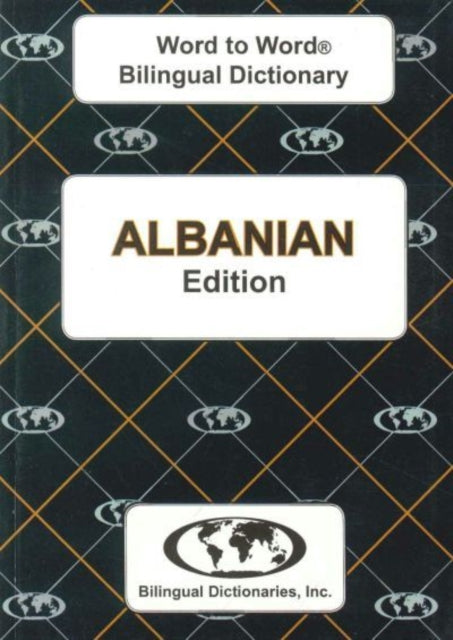 Book cover of: English-Albanian & Albanian-English Word-to-Word Dictionary