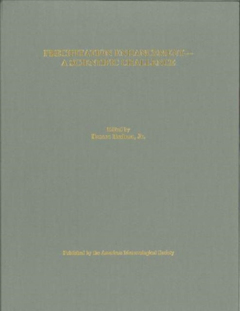 Book cover of: Precipitation Enhancement – A Scientific Challenge. By: Roscoe R., Jr. Braham
