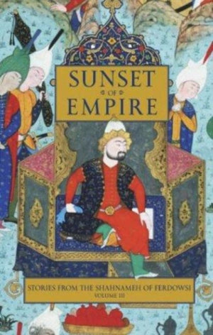 Stories from the Shahnameh of Ferdowsi, Volume 3