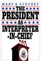 Book cover of: President as Interpreter-in-Chief