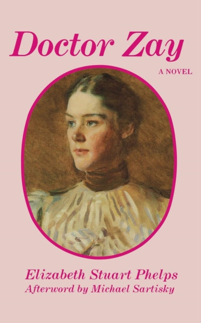 Book cover of: Doctor Zay. By: Elizabeth Stuart Phelps
