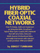 Book cover of: Hybrid Fiber-Optic Coaxial Networks. By: Ernest Tunmann