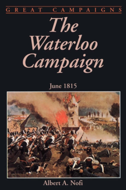 Book cover of: Waterloo Campaign. By: Albert A. Nofi