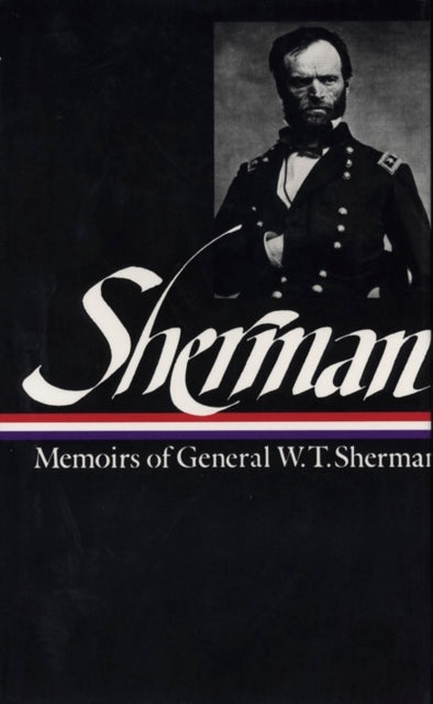 Book cover of: William Tecumseh Sherman: Memoirs of General W. T. Sherman (LOA #51)