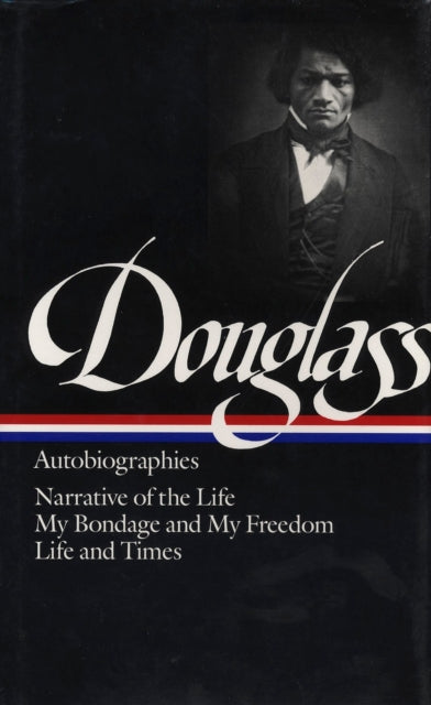 Book cover of: Frederick Douglass: Autobiographies (LOA #68)