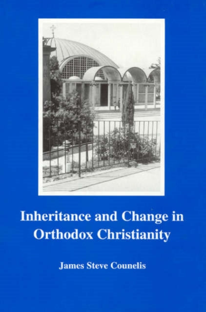 Book cover of: Inheritance and Change in Orthodox Christianity. By: James Counelis