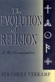 Book cover of: Evolution of Religion. By: Bernard J. Verkamp