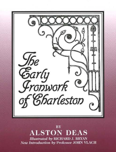 Book cover of: Early Ironwork of Charleston