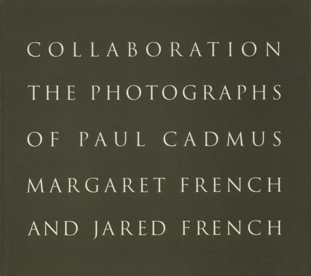 Book cover of: Paul Cadmus and Margaret and Jared French: Collaboration