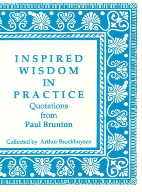 Book cover of: Inspired Wisdom in Practice. By: Arthur Broekhuysen