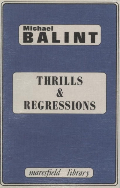 Book cover of: Thrills and Regressions. By: Michael Balint