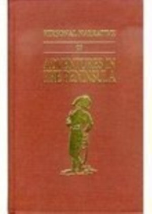 Personal Narrative of Adventures in the Peninsula During the War in 1812-1813