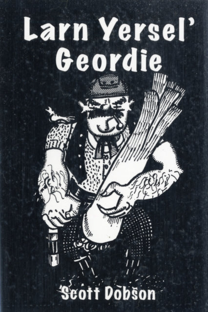 Book cover of: Larn Yersel' Geordie. By: Scott Dobson