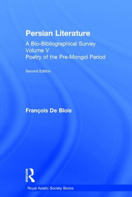 Book cover of: Persian Literature - A Bio-Bibliographical Survey. By: Franço de Blois