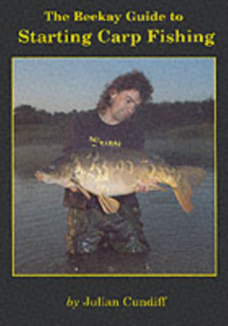 Book cover of: Beekay Guide to Starting Carp Fishing. By: Julian Cundiff