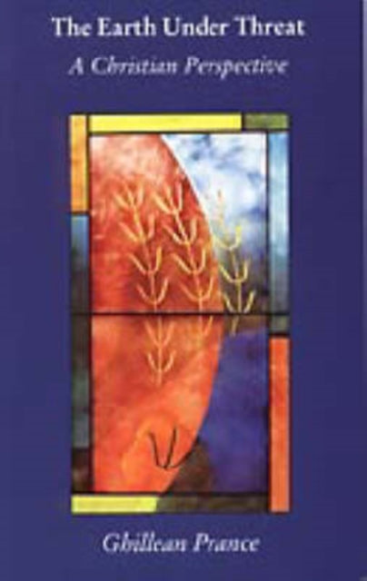 Book cover of: Earth Under Threat. By: Prance, Ghillean T.